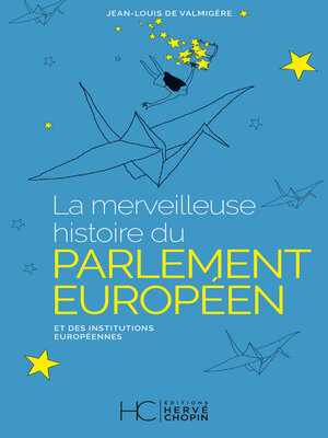 cover image of La merveilleuse histoire du Parlement Européen et des institutions Européennes